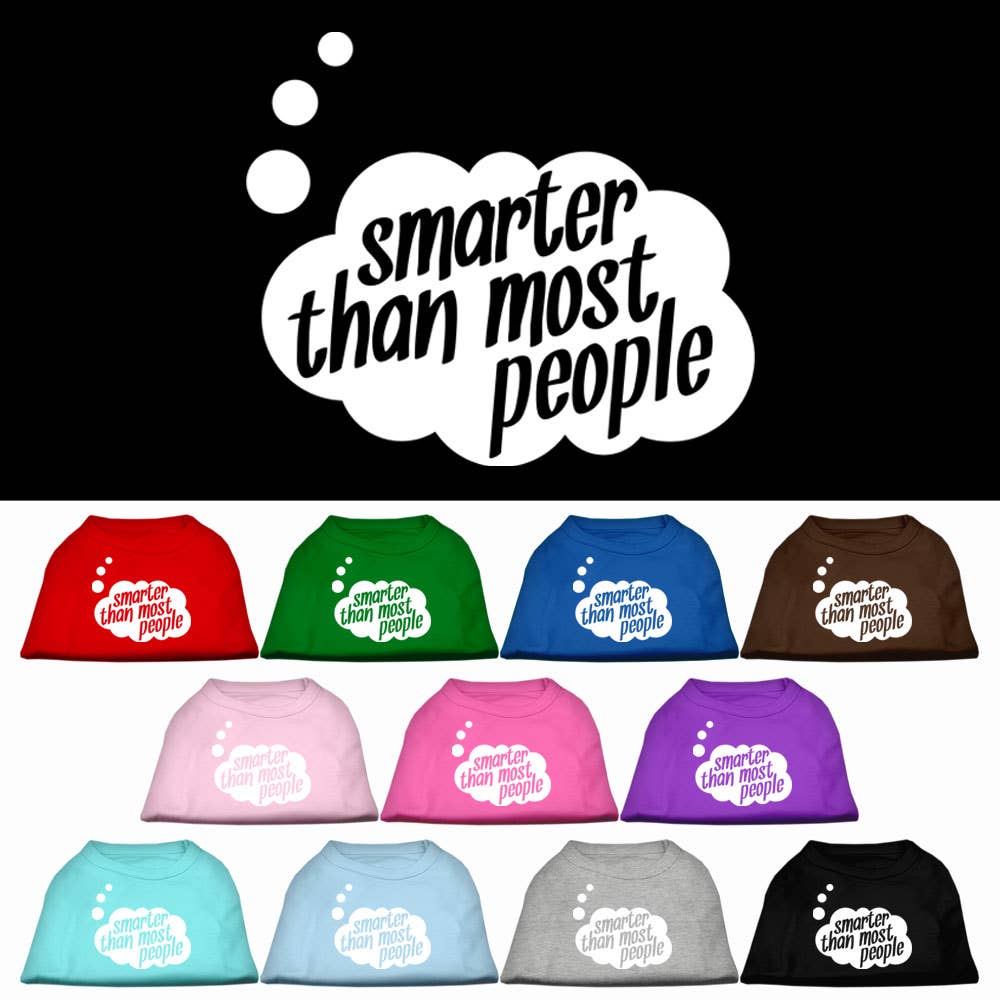 🐶 Smarter Than Most People Screen Printed Shirt for Dogs