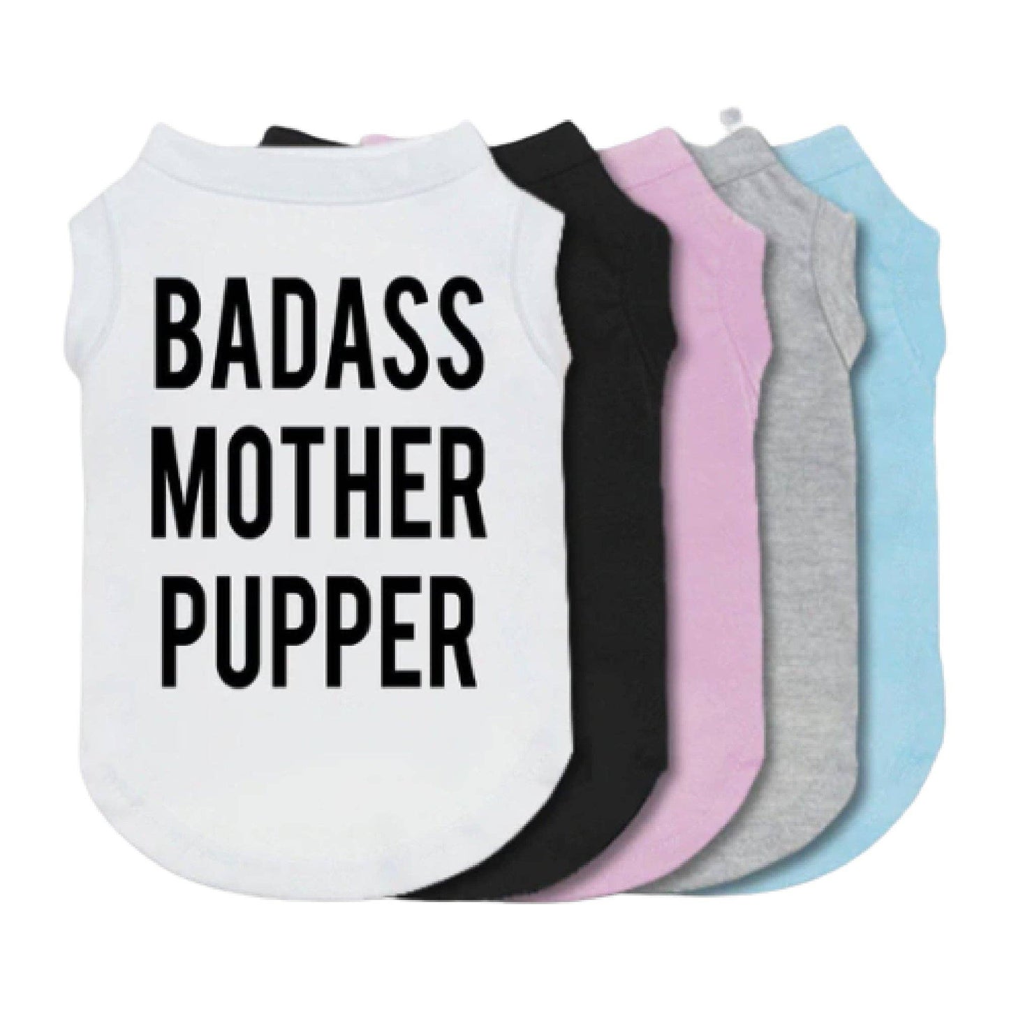 Badass Mother Pupper Dog Shirt