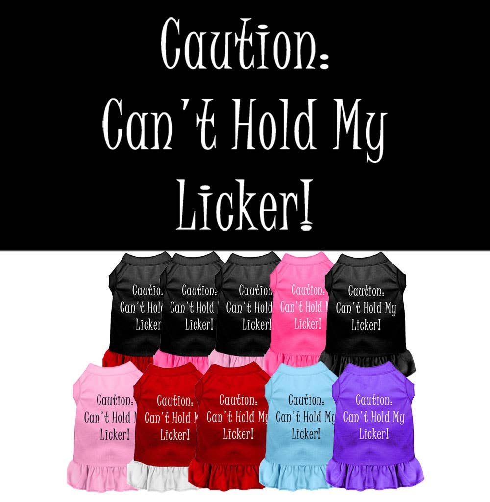 Can't Hold My Licker Screenprint Dresses